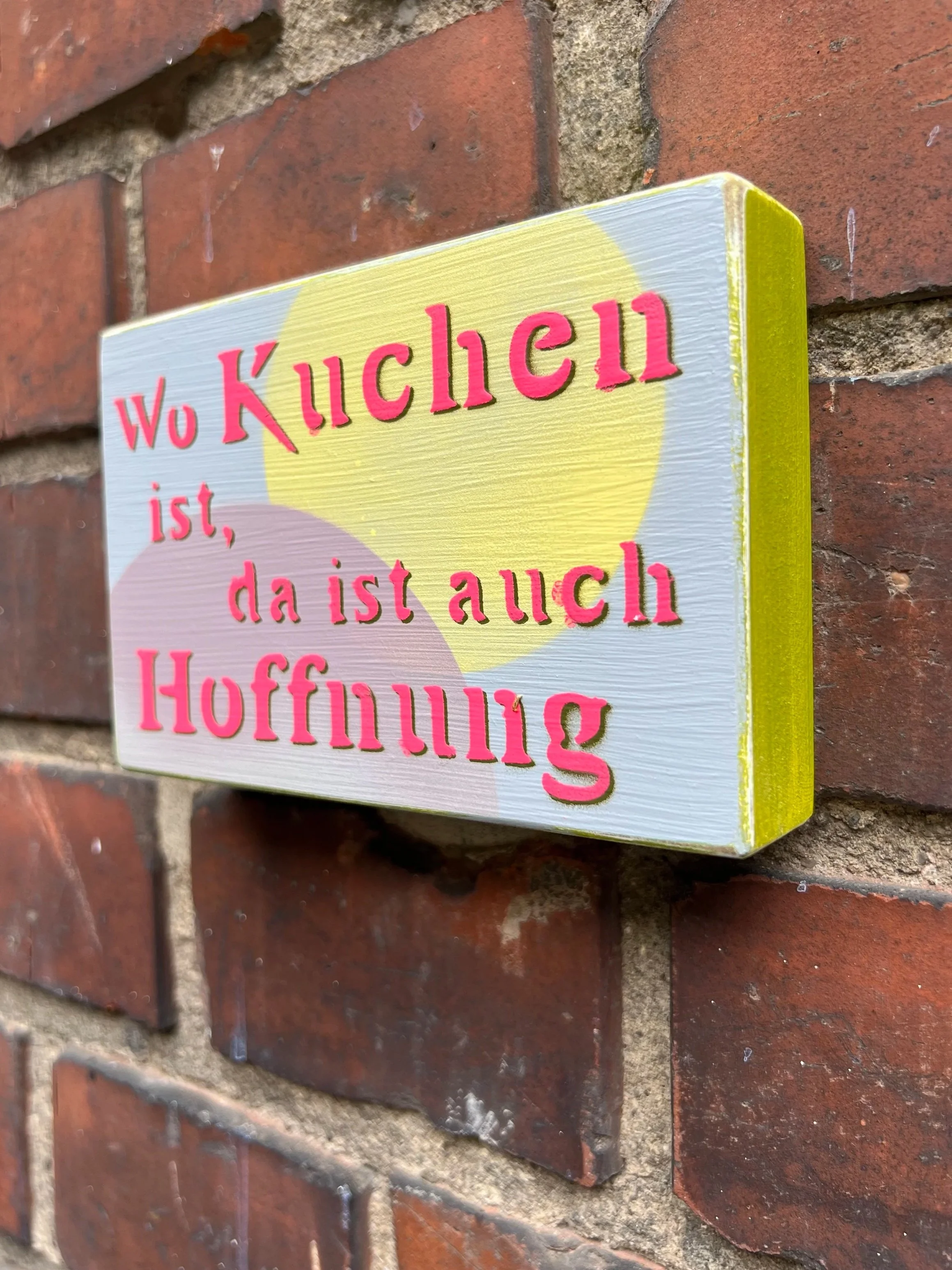 Gesprühter Spruch auf 15x10cm. Für die Wand oder auch zum Hinstellen. Jedes ein Einzelstück.