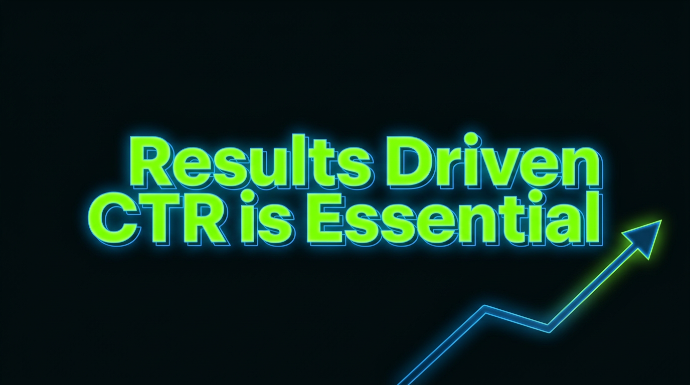 Results Driven CTR Is Essential In 2026