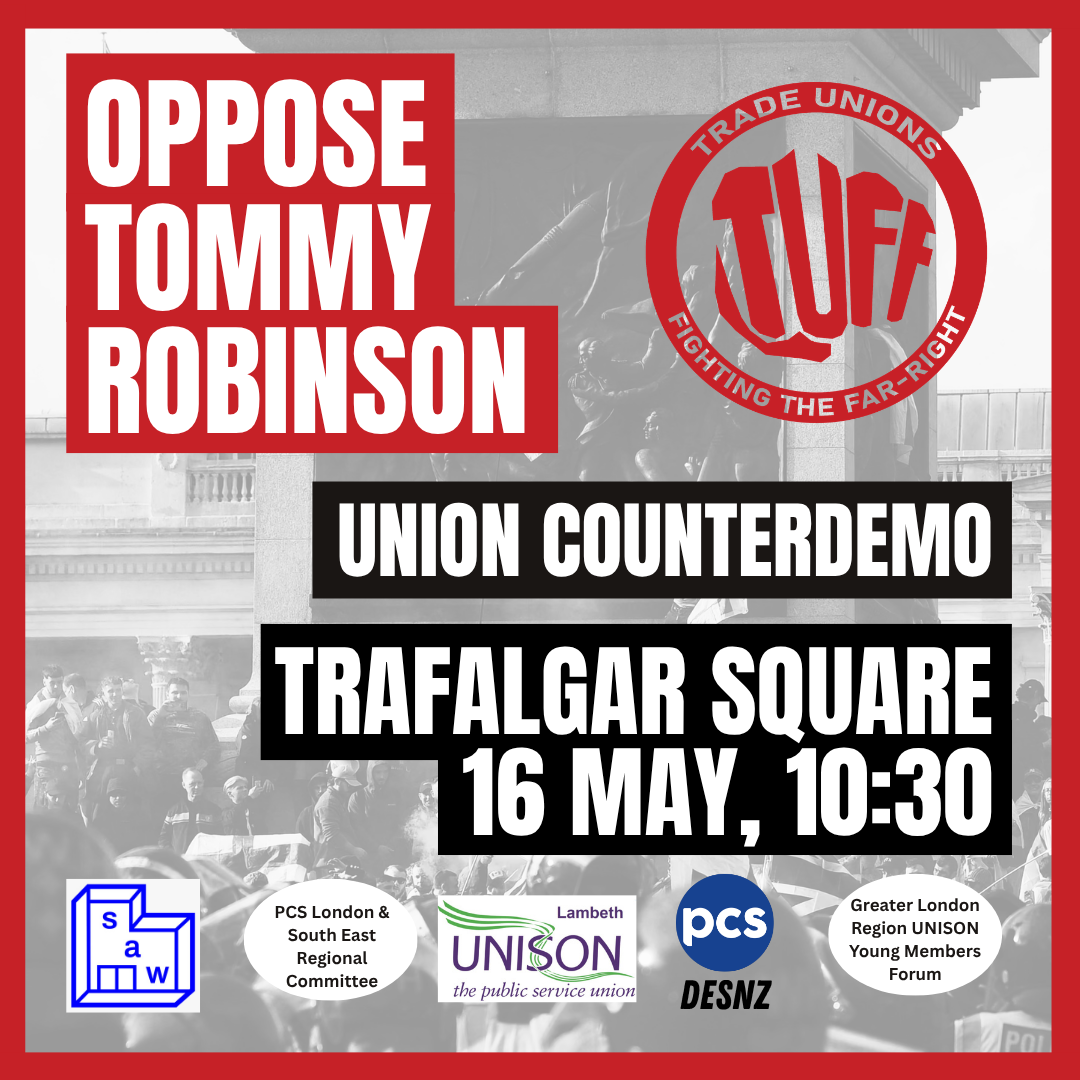 LOCATION ANNOUNCED: OPPOSE TOMMY ROBINSON - UNION COUNTERDEMO - 16 MAY