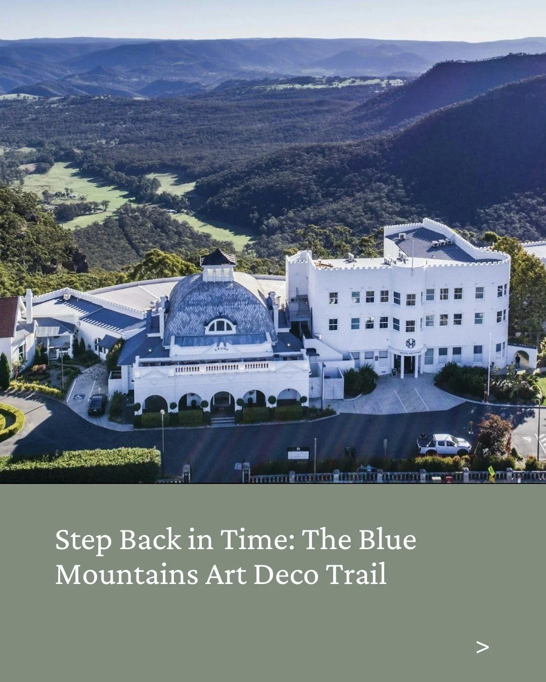 Step back into a golden era on the Blue Mountains Art Deco Trail.

This architectural journey showcases the region's 1920s and 30s glamour, from Katoomba&rsquo;s main street lined with 1930s buildings, cafes, and shops, to Art-Deco styled gardens and
