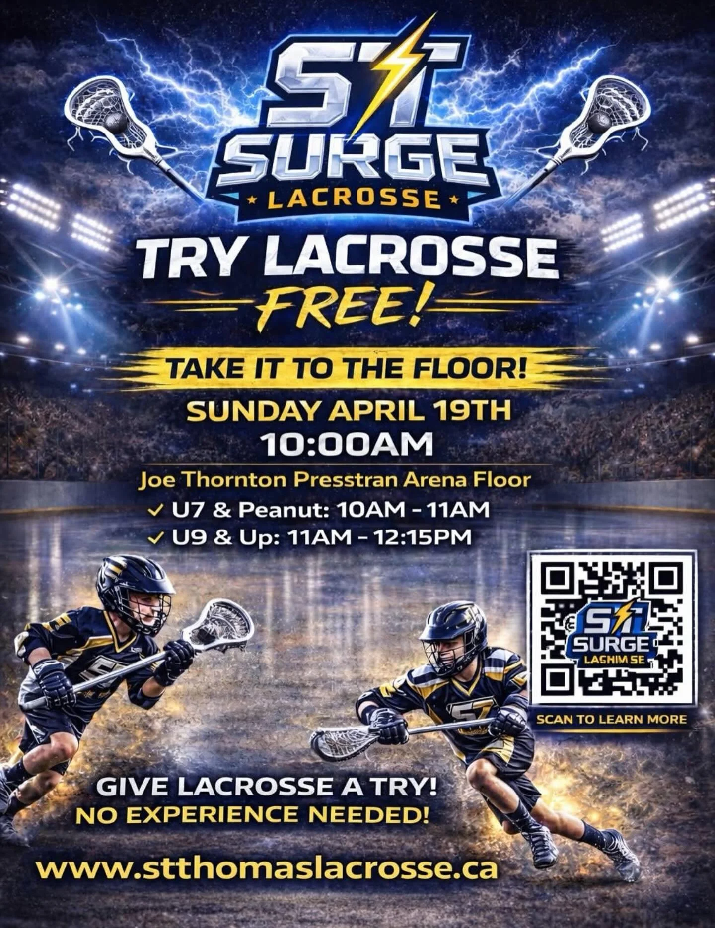 The St. Thomas Surge are offering another TRY LACROSSE FOR FREE on Sunday April 19th 10am to 12:15pm at the JOE THORTON PRESSTRAN FLOOR. Here is the schedule of birthdates:
2024,2023,2022,2021 and 2020 - 10:00am to 11:00am (Helmet and gloves)
2019,20