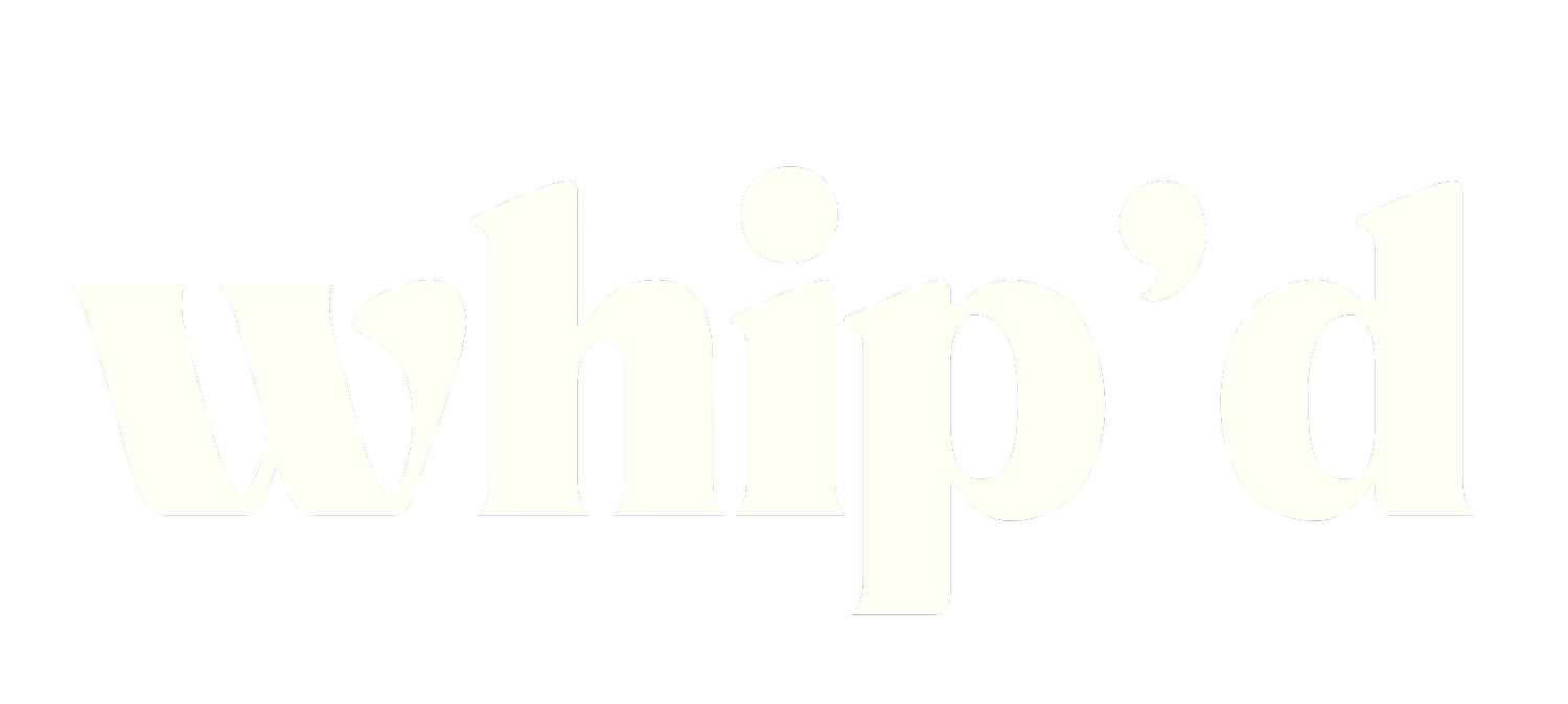  whip'd