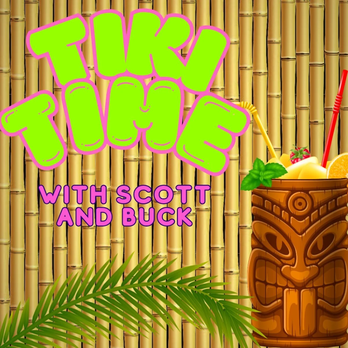 Colorful tropical-themed podcast cover art with large green and pink text saying 'Tiki Talk' and smaller purple text stating 'with Scott and Buck'. Background features bamboo, a tiki totem mask, and a tropical drink with fruit garnishes and straws.