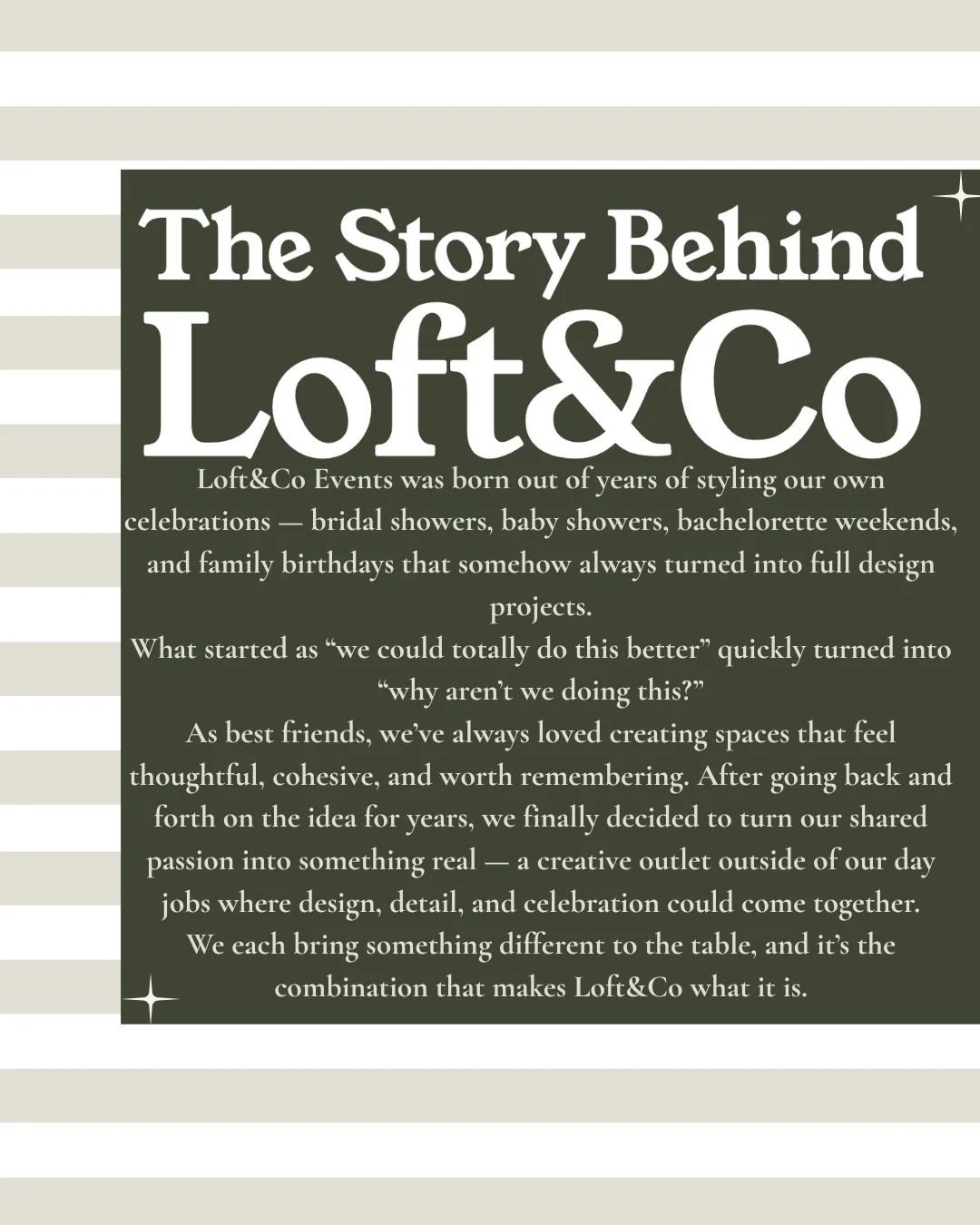 This idea came after years of styling our own events and both bringing our talents to the table- literally. We finally decided to dive in by learning more and growing so we can offer this to others! We offer balloon arches, balloon garlands, and othe