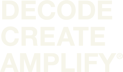 Text saying 'DECODE CREATE AMPLIFY' in large white letters on a black background.