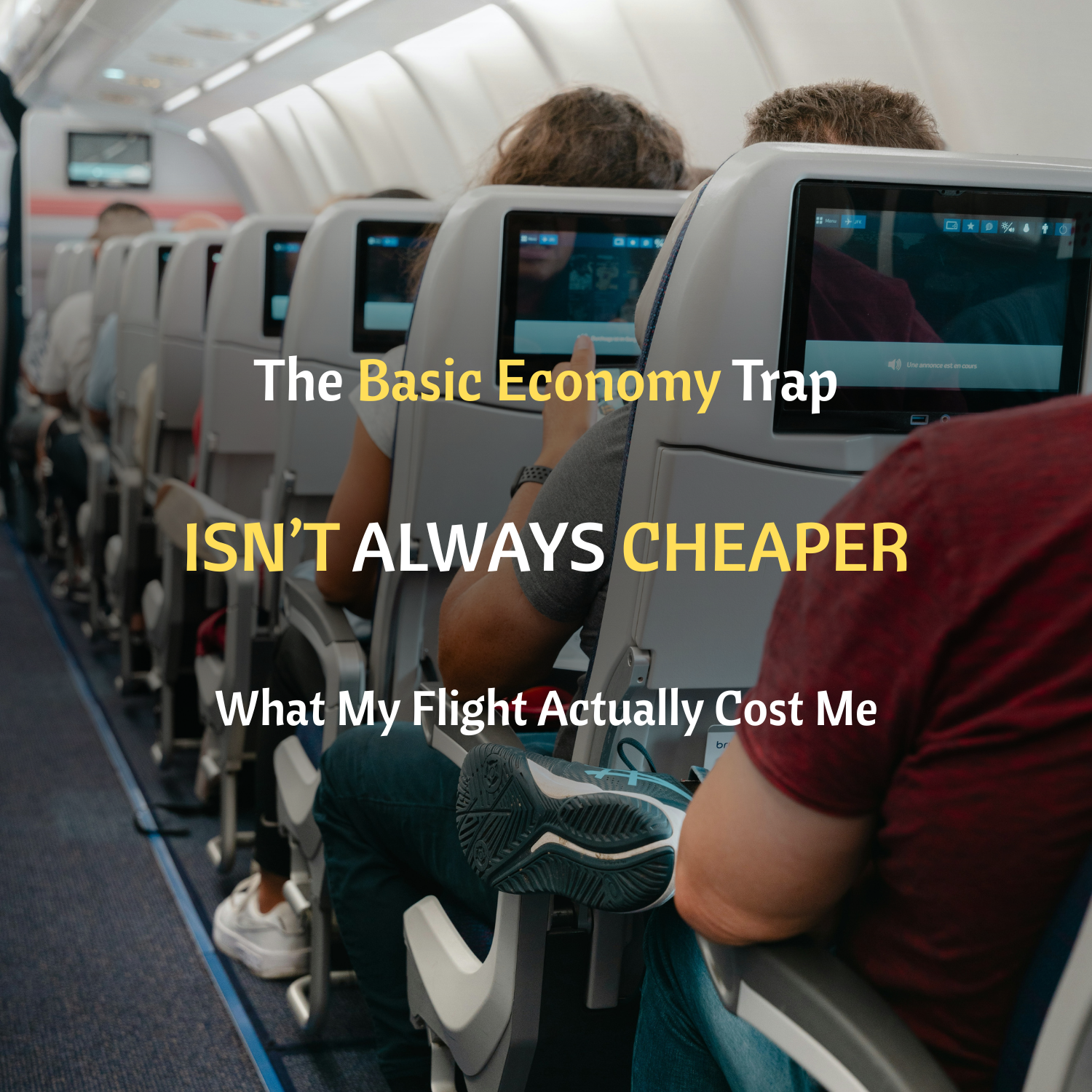 Why Basic Economy Isn’t Always the Cheapest Option (And What Happened When I Booked My Own Flight)