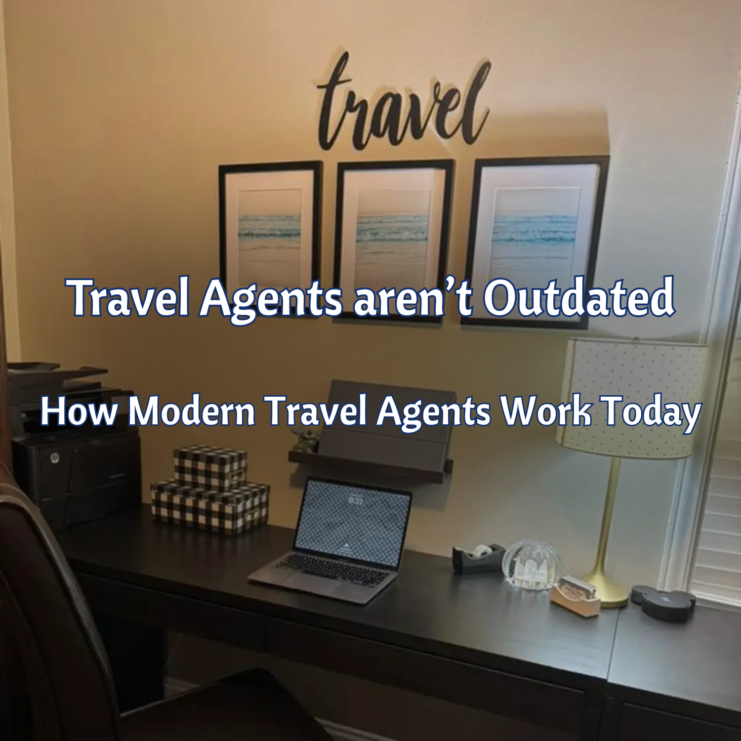 Why Hiring a Travel Agent Isn’t What It Used to Be (And Why That’s a Good Thing)
