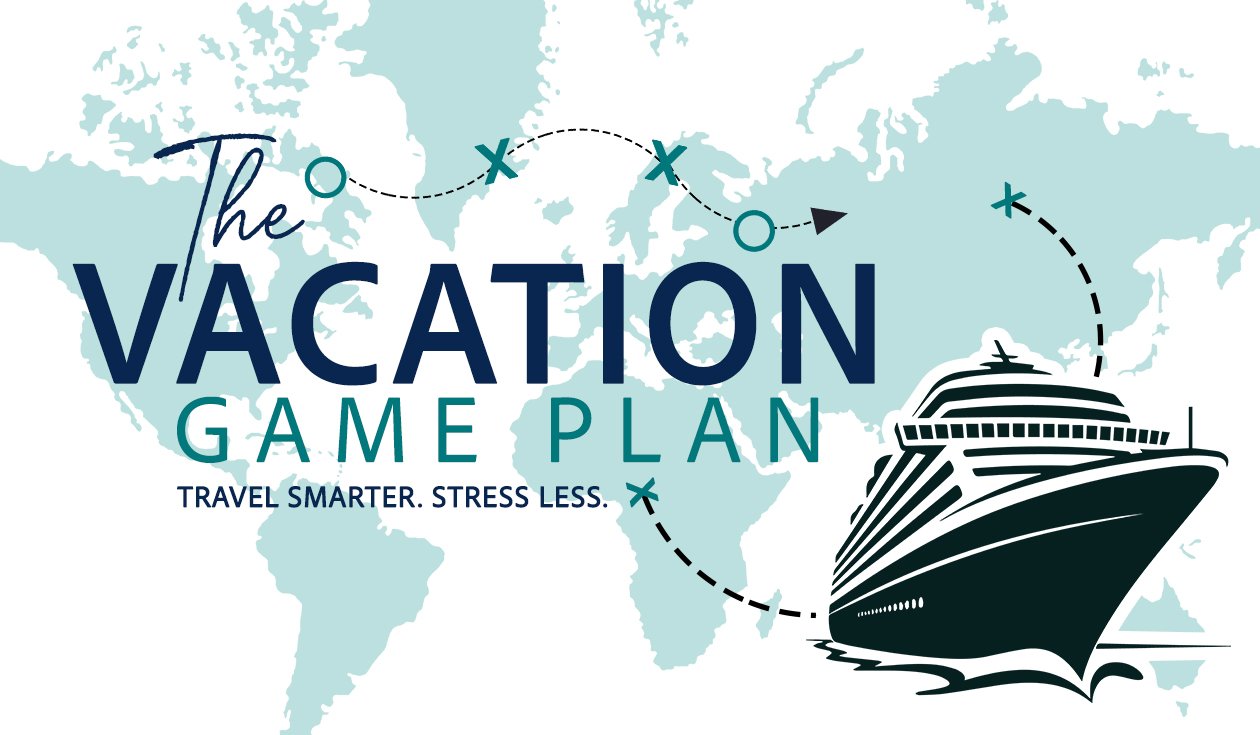 A travel-themed graphic with a pale blue world map in the background, a large cruise ship illustration on the right, and dotted travel routes with icons. Text in the center reads "The Vacation Game Plan" with the subtext "Travel Smarter. Stress Less."