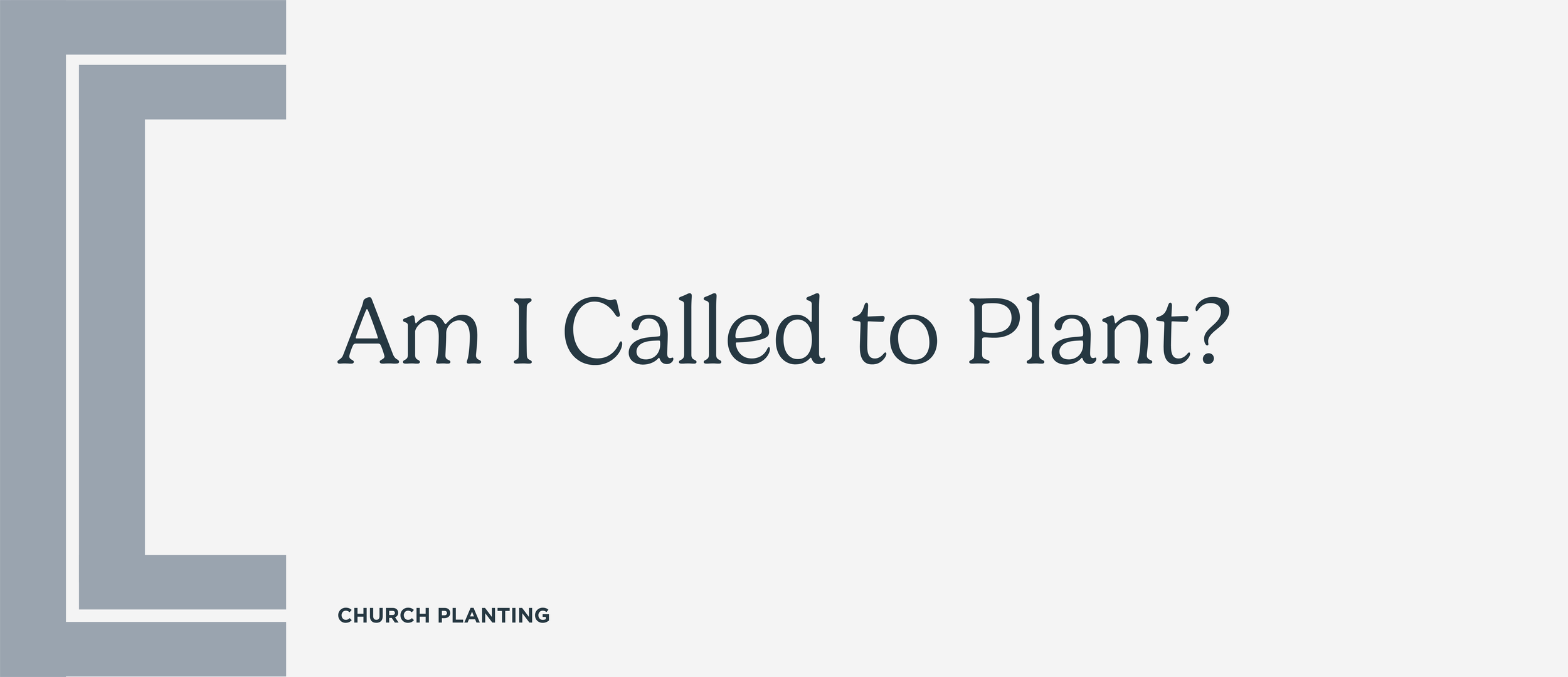 Am I Called To Plant A Church?