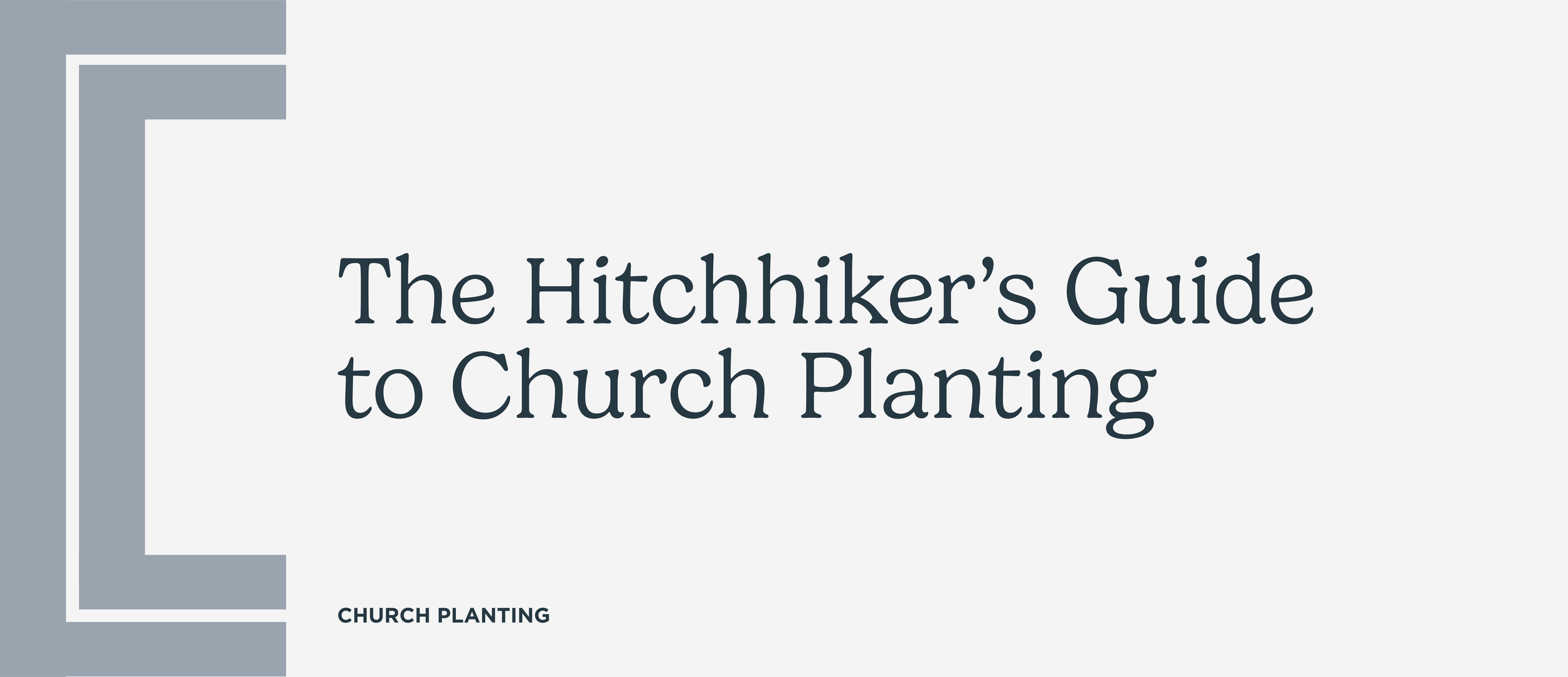 The Hitchhiker’s Guide to Church Planting
