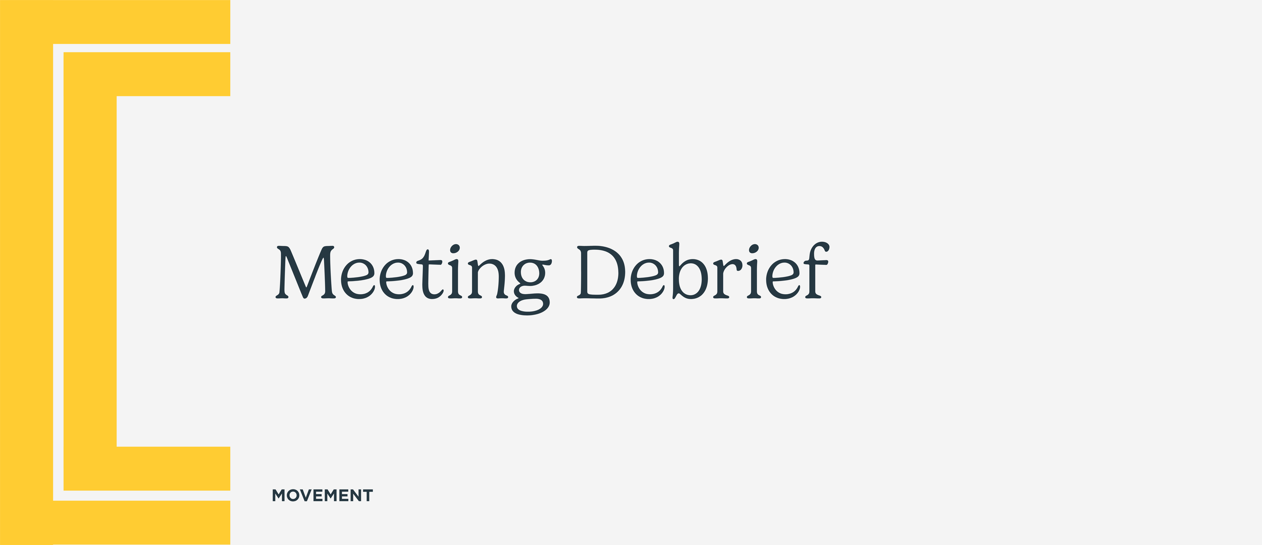 Meeting Debrief