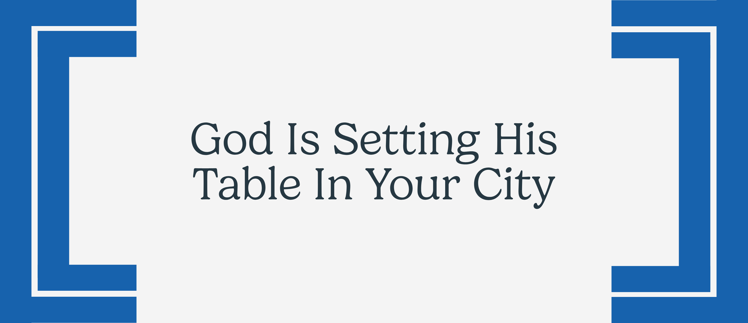 God Is Setting His Table In Your City