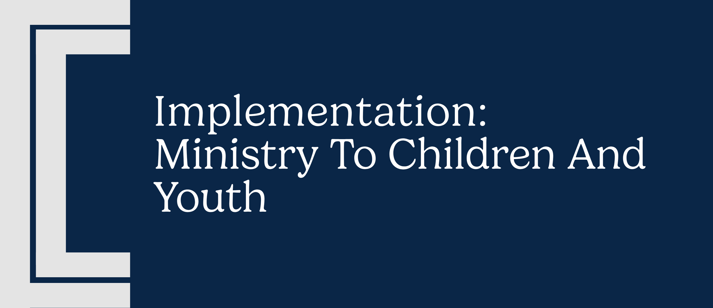 Implementation: Ministry To Children And Youth
