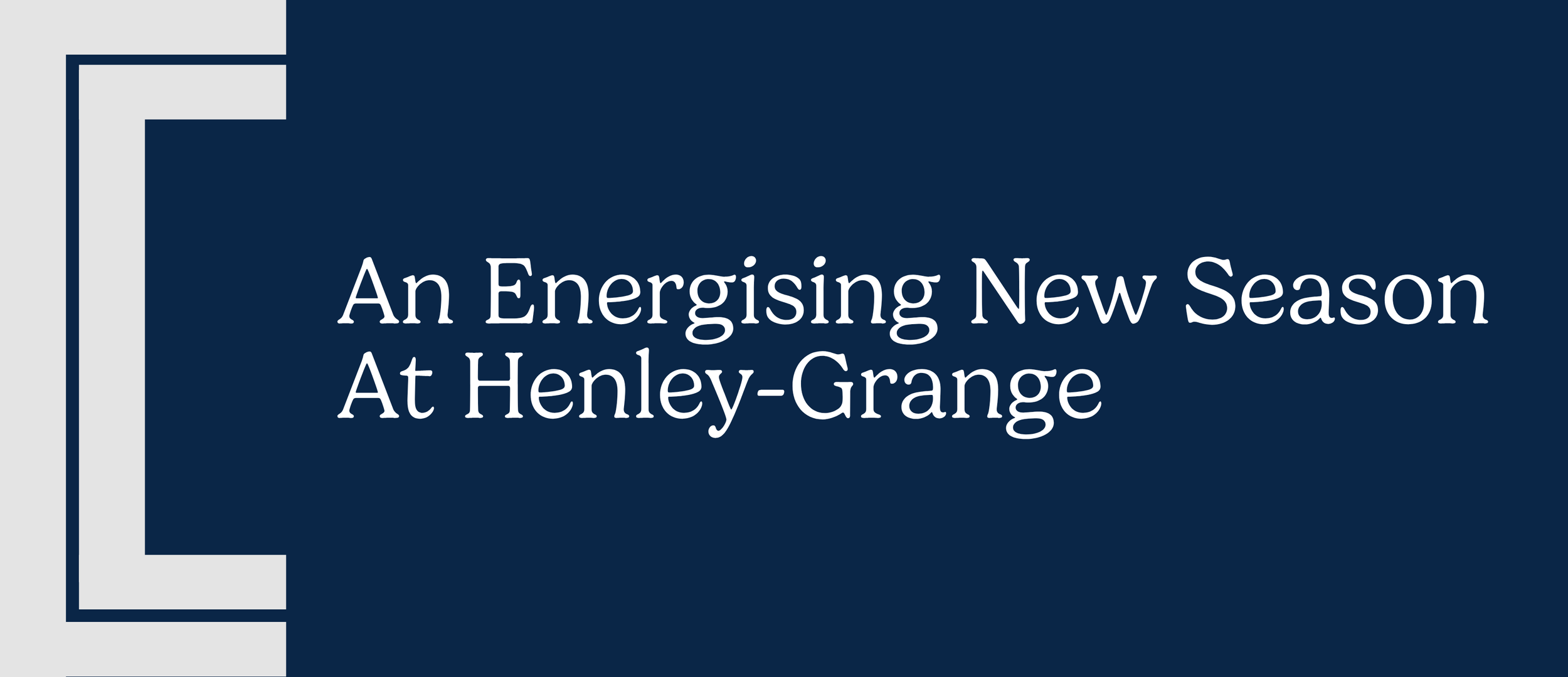 An Energising New Season At Henley-Grange
