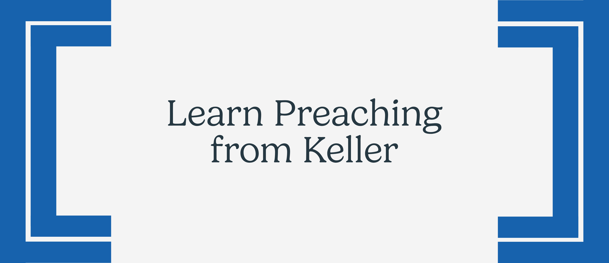 Learn Preaching From Keller