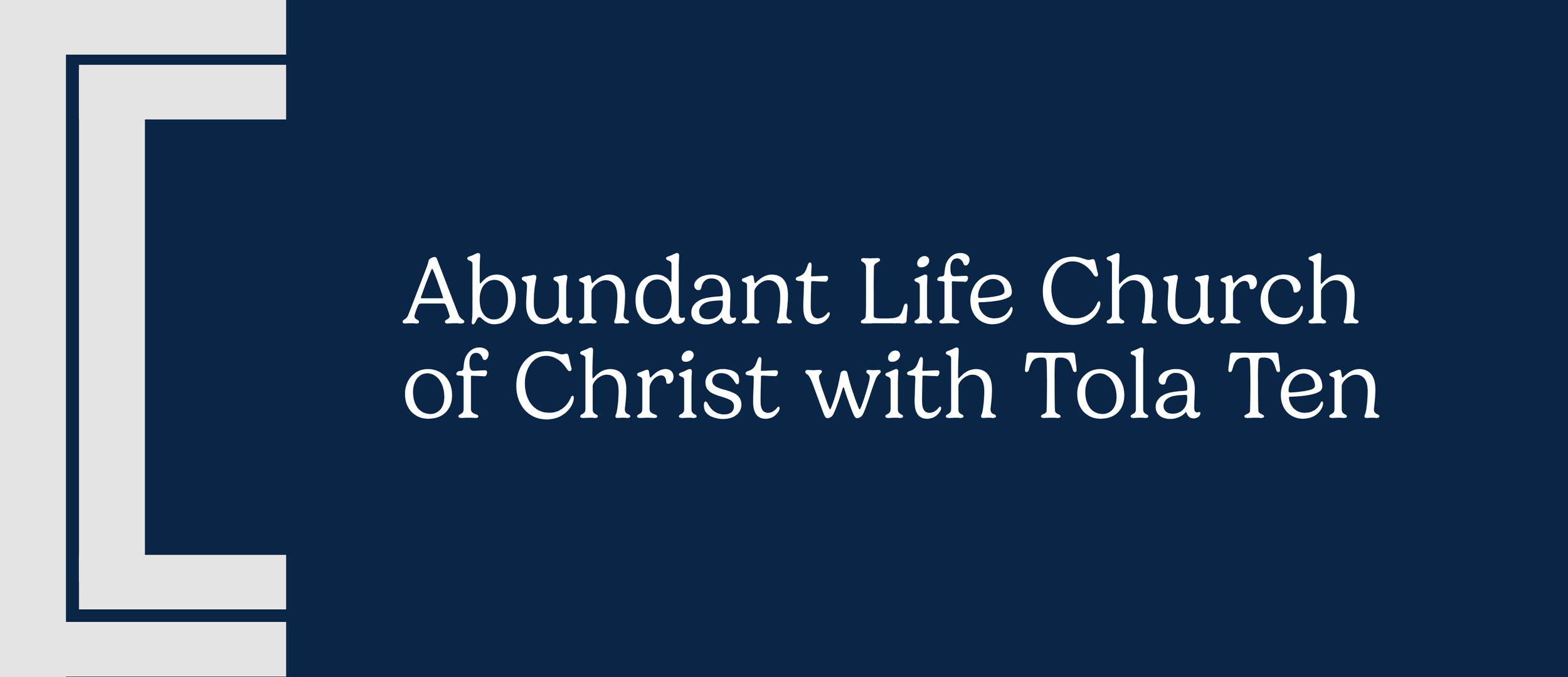 Abundant Life Church of Christ with Tola Ten
