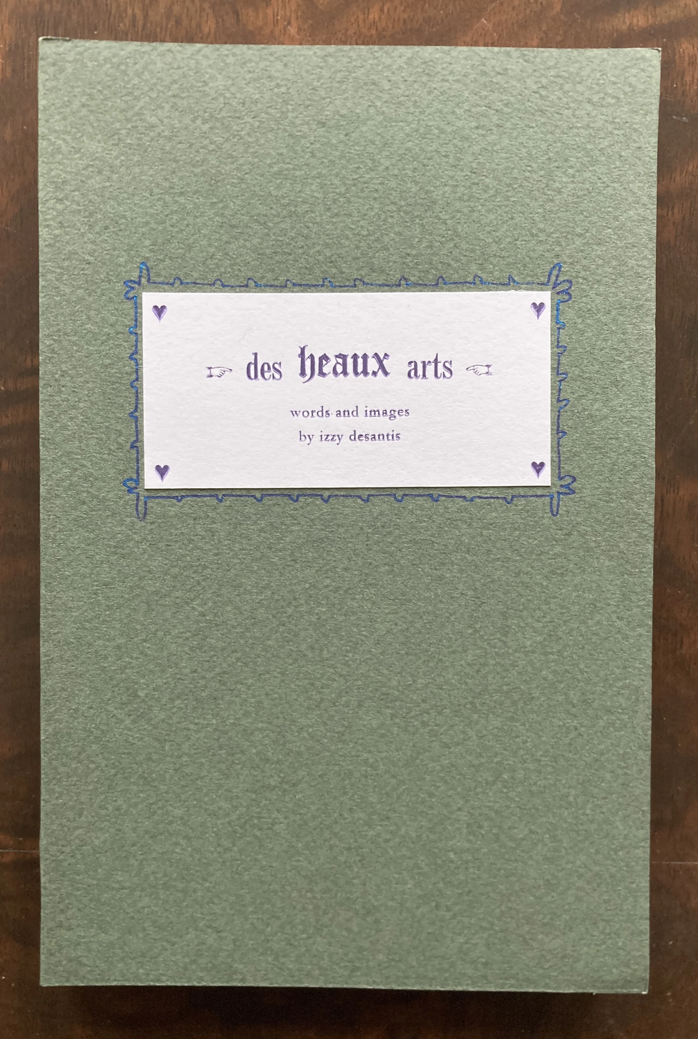 DES HEAUX ARTS (2023), an illustrated study-abroad novel about art and falling in love. ~150pp. edition of 100. coptic binding, letterpress title plate.