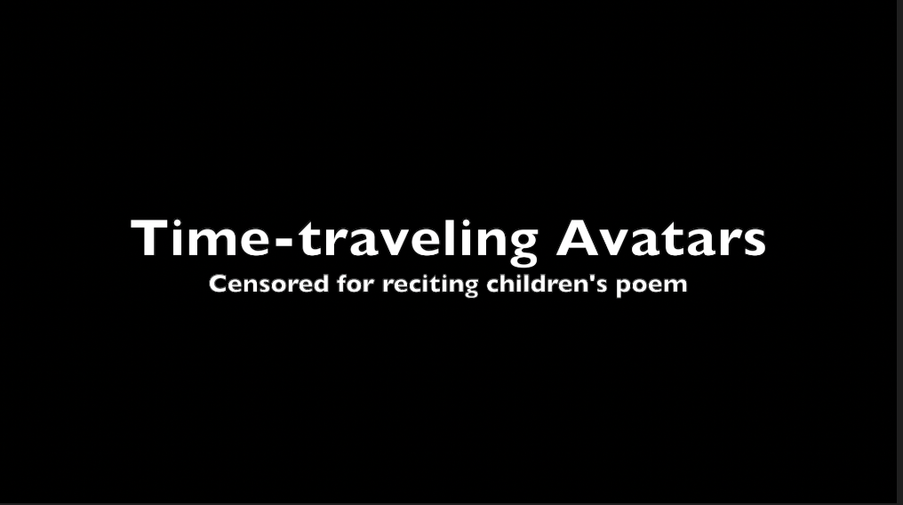 Time-traveling avatars censored for reciting children’s poem