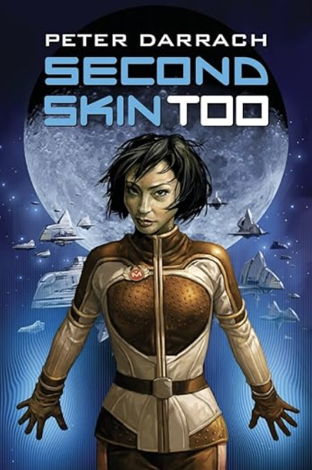 Book cover of 'Second Skin Too' by Peter Darragh, featuring an illustrated woman with short black hair, wearing a futuristic beige and brown suit, with spacecraft in the background against a large moon and stars.