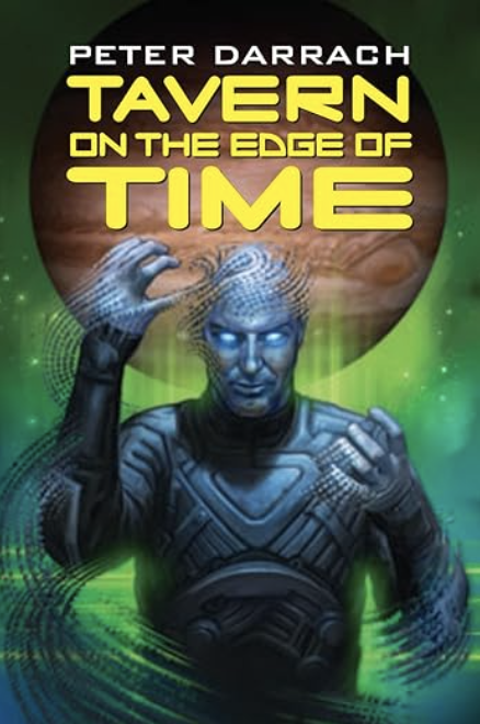 Book cover titled "Tavern on the Edge of Time" by Peter Darrach, featuring a futuristic character with a glowing blue face and a digital aesthetic, set against a cosmic background.