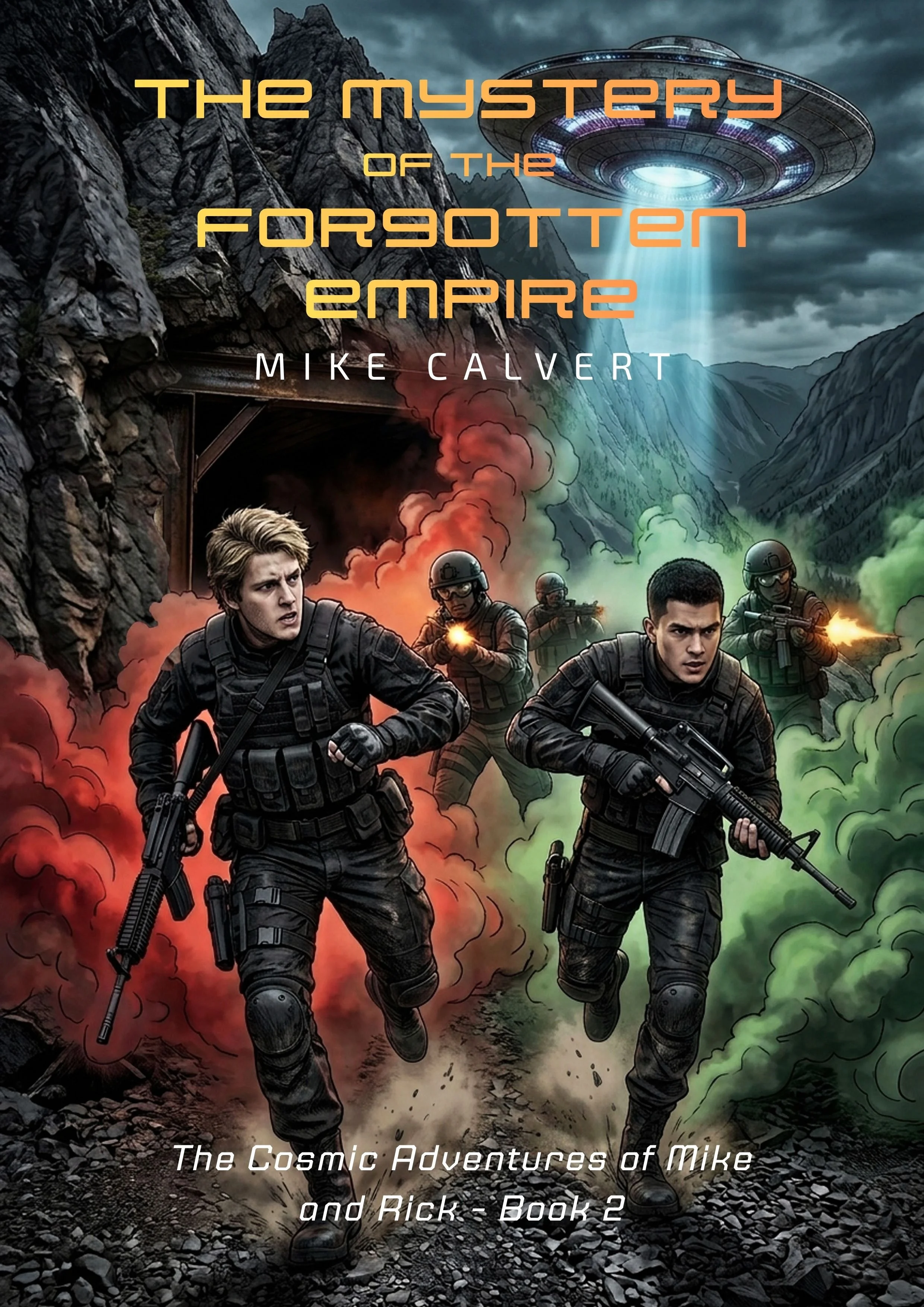 Book cover for 'The Mystery of the Forgotten Empire: The Cosmic Adventures of Mike and Rick - Book 2'. Features armed soldiers running through a mountainous landscape with a UFO giving chase, emitting blue light and beams.
