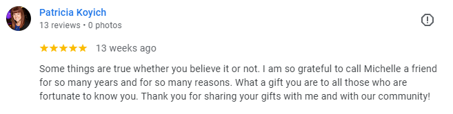 Screenshot of a Google review by Patricia Koyich praising Michelle for her gifts and friendship.
