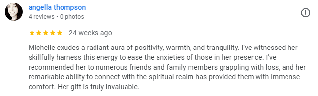 A screenshot of a positive review for Michelle emphasizing her aura of warmth and tranquility, and her ability to connect spiritually.