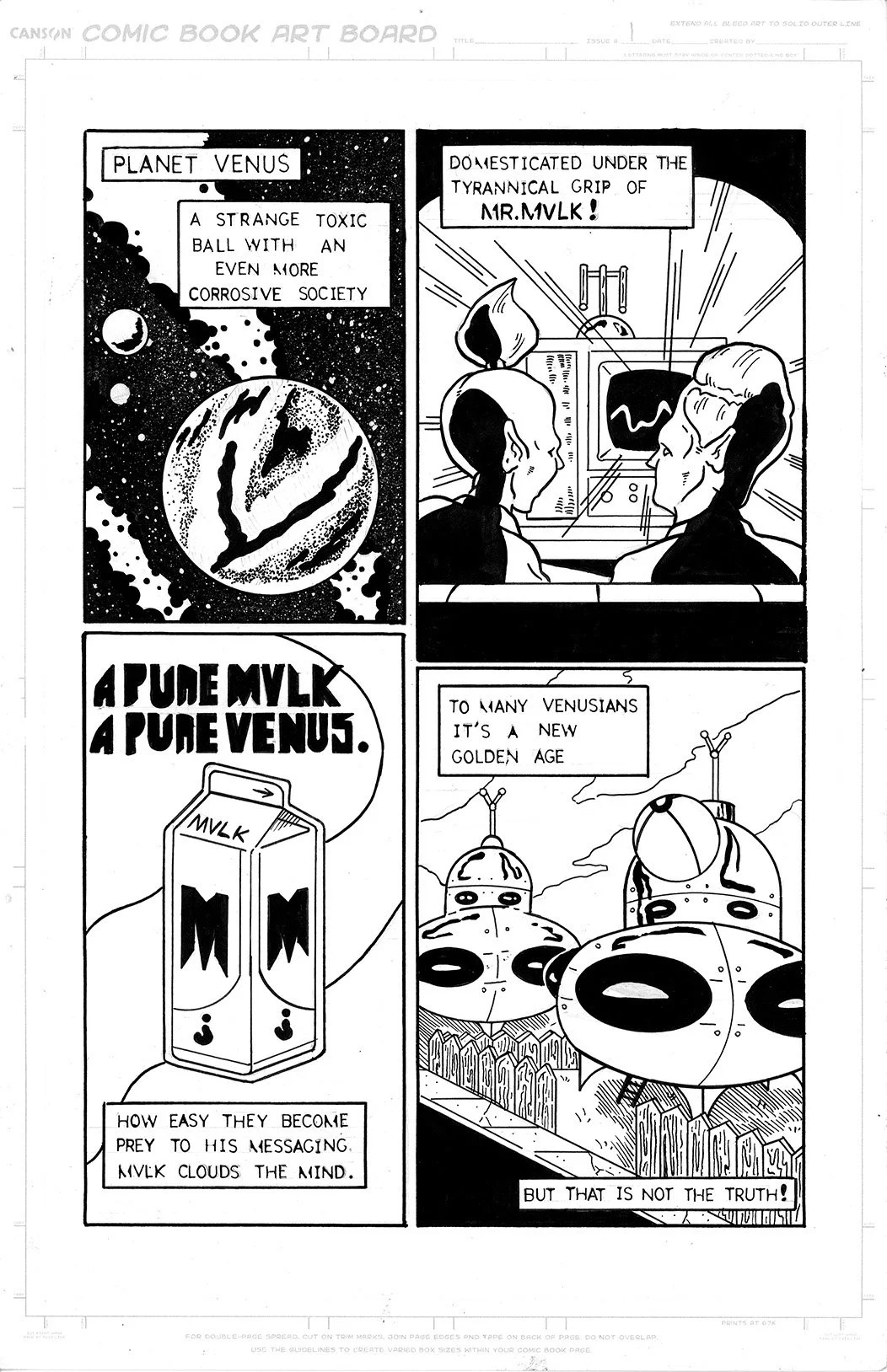 ©Connor Bechen. V is for Venus Pg 2. 11" x 17" ink on bristol board, 2026.
Black-and-white comic book art board describing the planet Venus and alien brainwashing with a substance called Mvlk