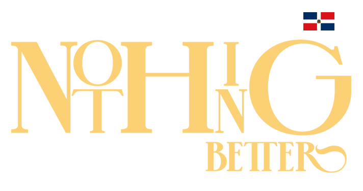 Text that reads 'Made in Dominican Republic' and 'Nothing Better' with a small Dominican flag icon.