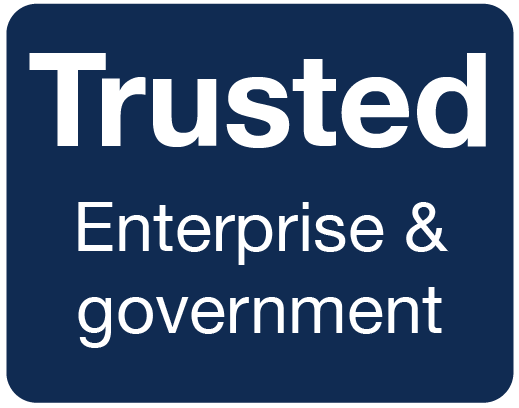 Enterprise & government trusted