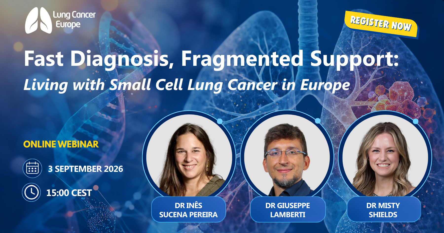 Lung Cancer Europe online webinar, Fast Diagnosis, Fragmented Support: Living with Small Cell Lung Cancer in Europe. 3 September 2026, 15:00 CEST. With Dr Inês Sucena Pereira, Dr Giuseppe Lamberti and Dr Misty Shields.