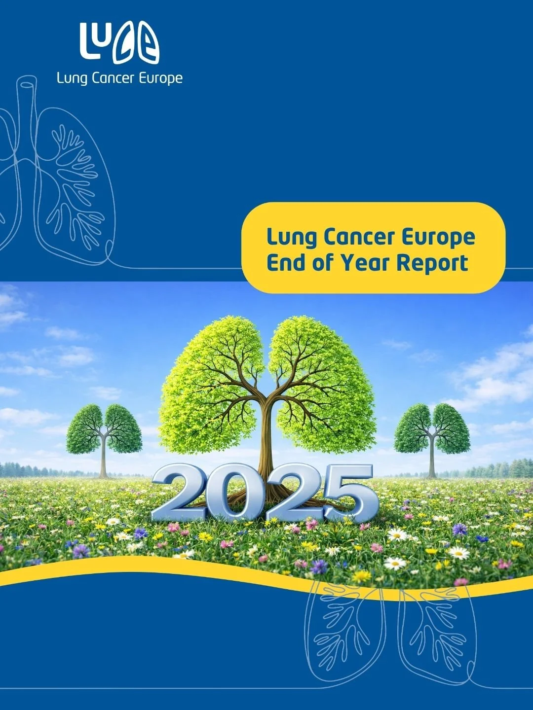 Front cover of Lung Cancer Europe’s 2025 End of Year Report, showing a blue background, the Lung Cancer Europe logo, a yellow title box, and a large tree shaped like lungs above the numbers 2025 in a flower meadow.