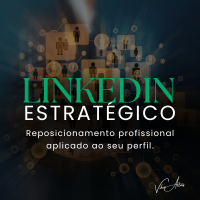 LinkedIn Estratégico | Reposicionamento Profissional | Vihvi Allves
