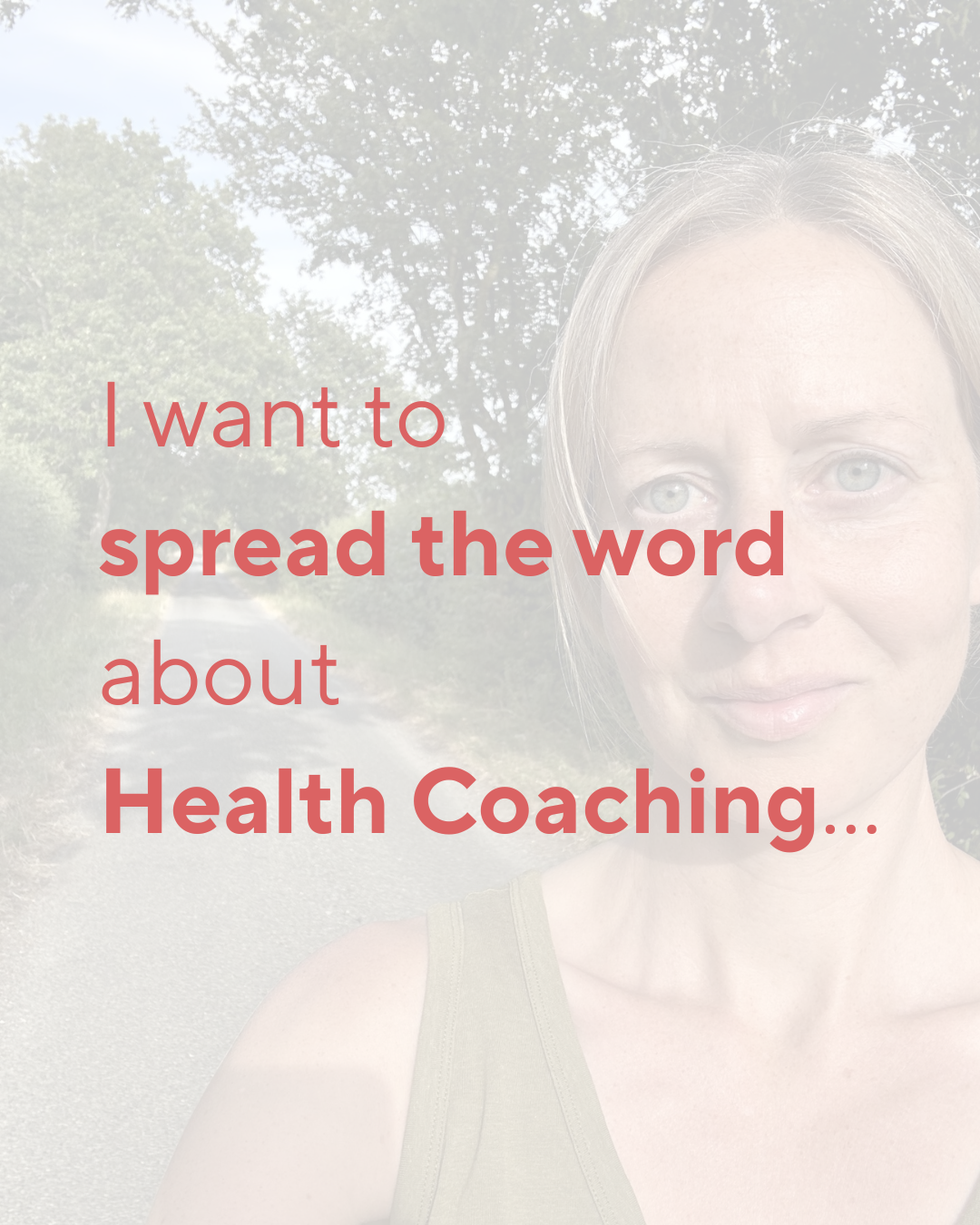 I want to spread the word about Health Coaching…
