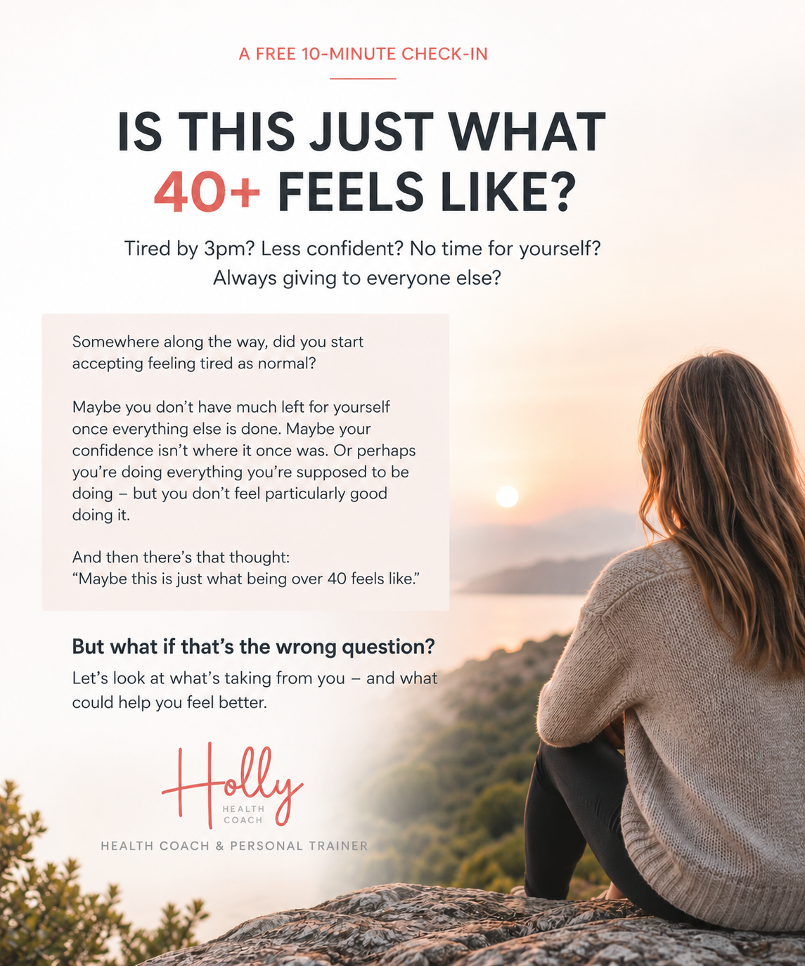 A woman sitting on a rock by the water during sunset, looking at the horizon, with an overlay of text about feeling tired and over 40, and promoting health coaching by Holly.