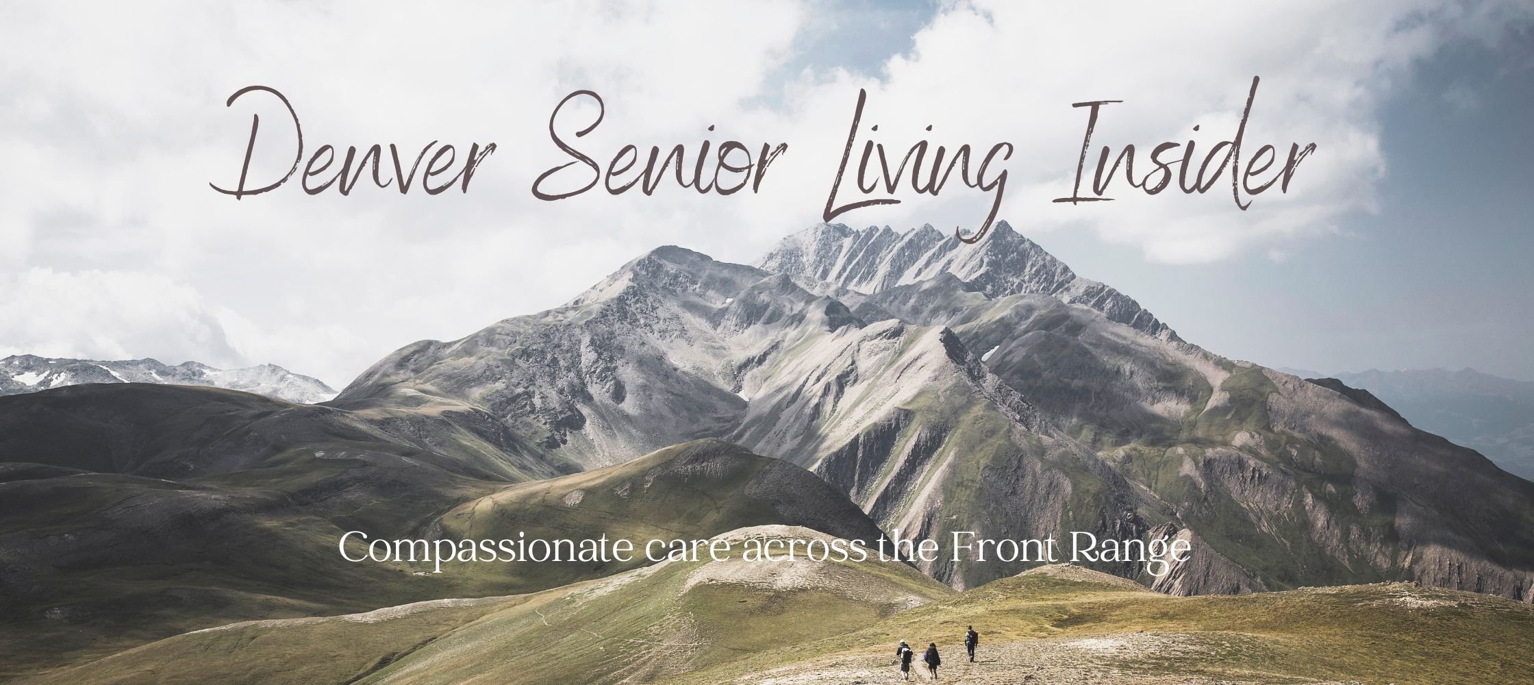 A mountainous landscape with rolling green hills and rocky peaks under a cloudy sky. Three hikers walk along a trail. Text overlay says 'Denver Senior Living Insider' and 'Compassionate care across the Front Range.'