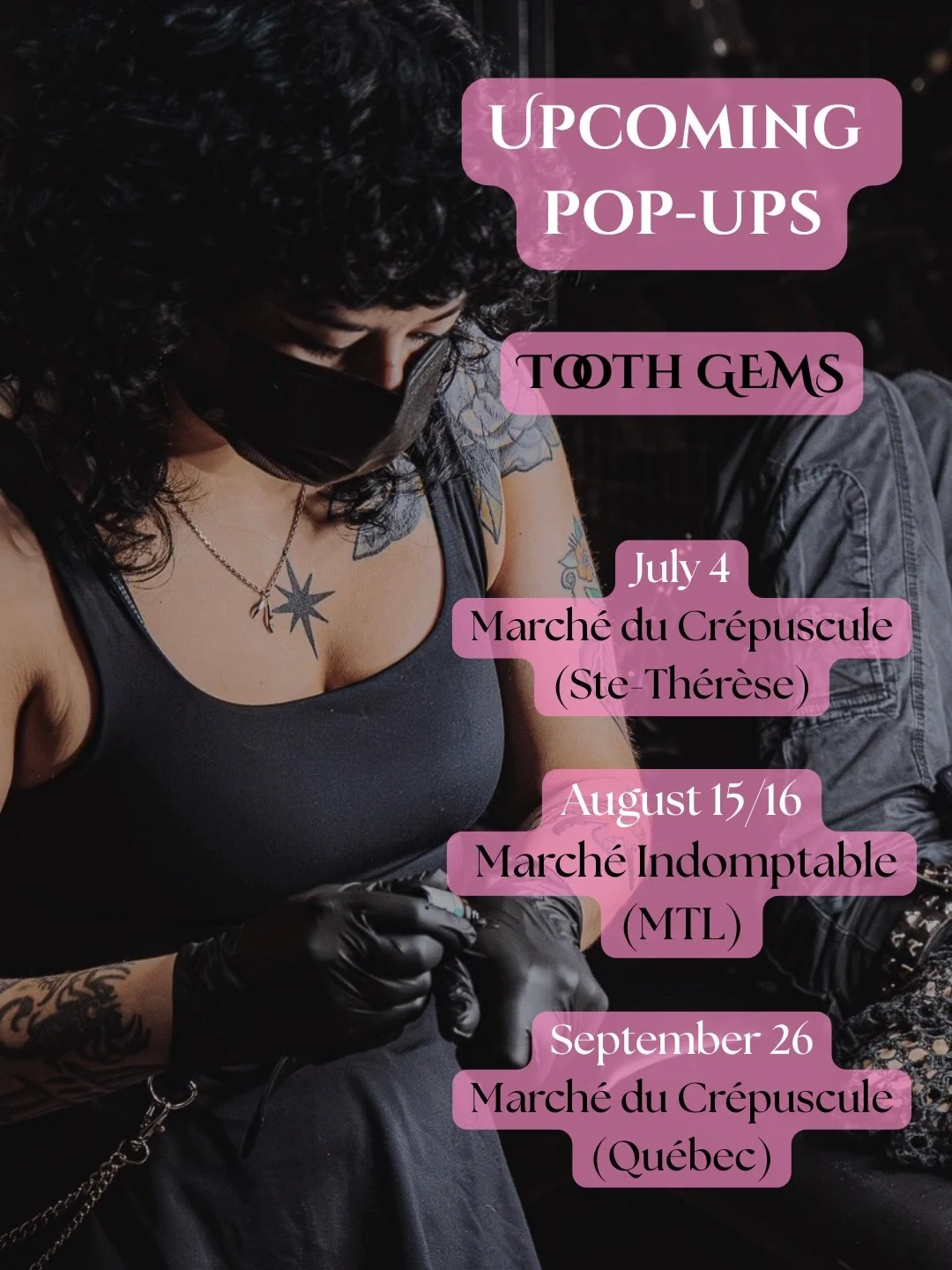 Got some fun stuff coming up in the next few months!!

I&rsquo;ll be doing tooth gems at: 

@marche.du.crepuscule Summerween Ste-Th&eacute;r&egrave;se July 4th
@lemarchedesarcanes x @le_marche_atypique Indomptable Montreal August 15-16
@marche.du.cre