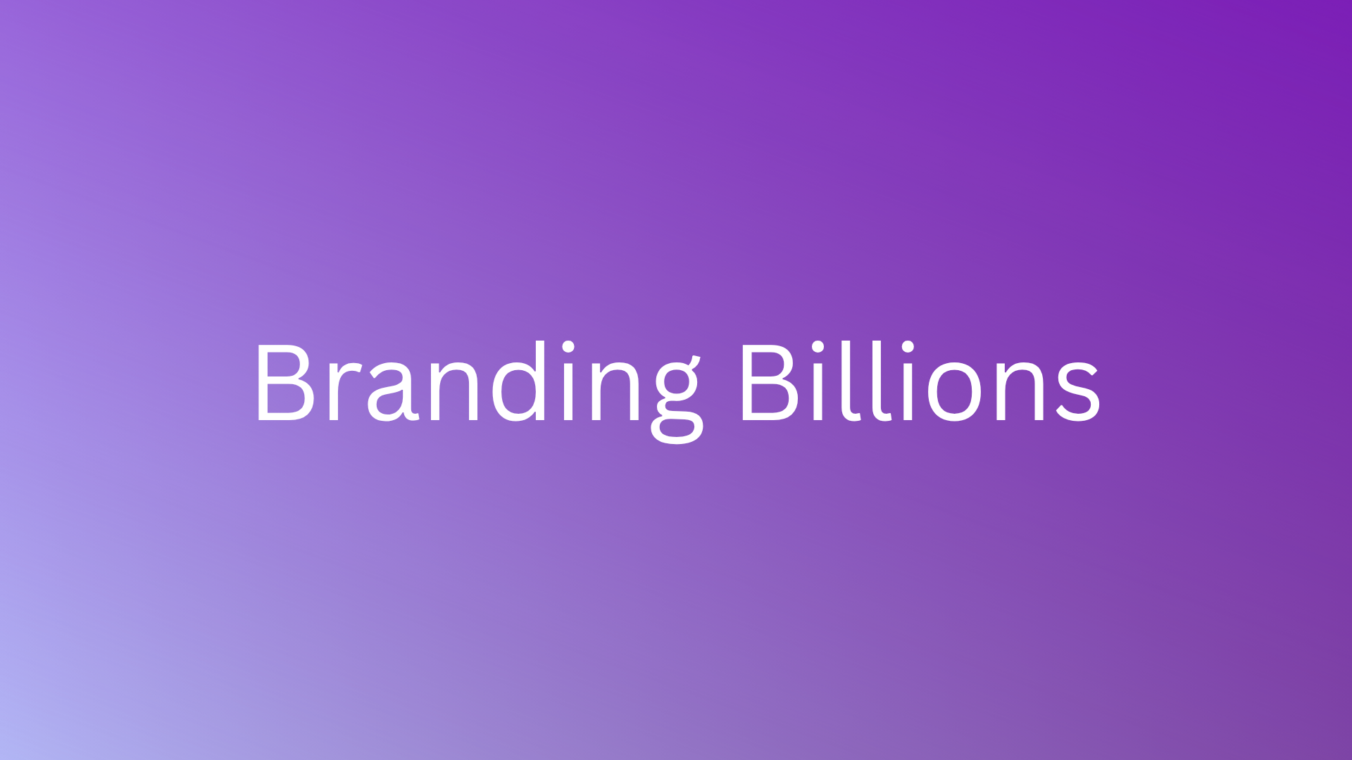Branding Billions