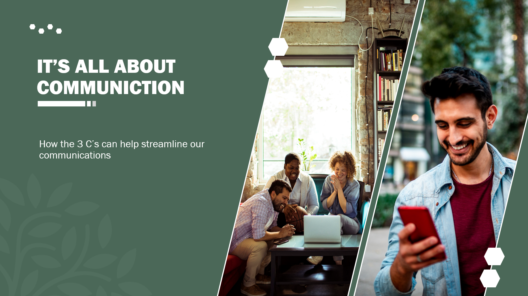 A promotional image with a green background on the left side featuring text that reads "It's all about communication: How the 3 C's can help streamline our communications." On the right side, there are two photos: one showing a group of four diverse people in a cozy, modern indoor space, engaging with a laptop and having a light-hearted moment, and another showing a young man outdoors smiling at his smartphone.