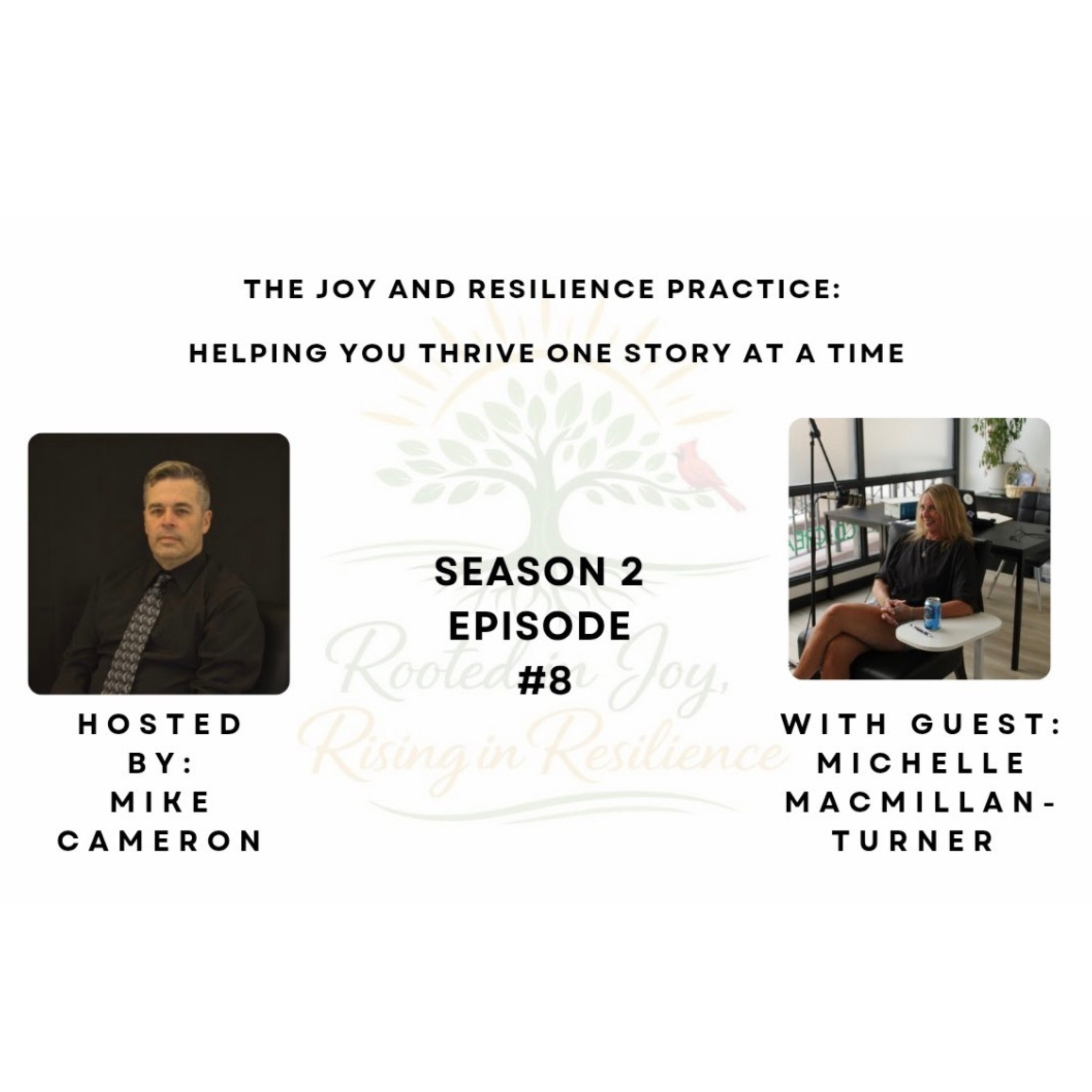 How do we take what we've learned through life's challenges and use it to create a meaningful future?

In the Season 2 finale of The Joy & Resilience Practice, Mike Cameron is joined by Michelle MacMillan-Turner for an inspiring conversation about li