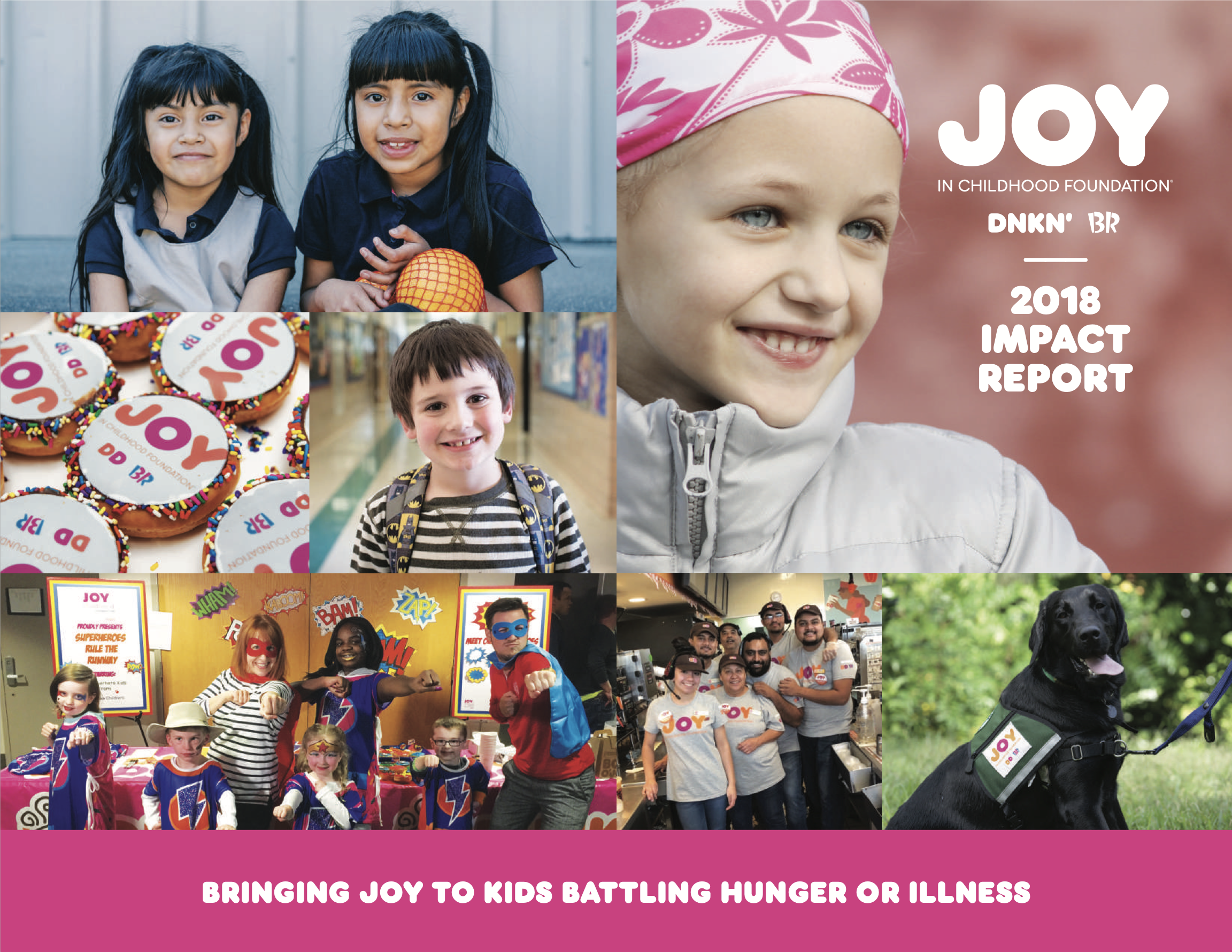 2018 Annual Report: Dunkin’ Joy in Childhood Foundation Impact on Childhood Hunger and Illness