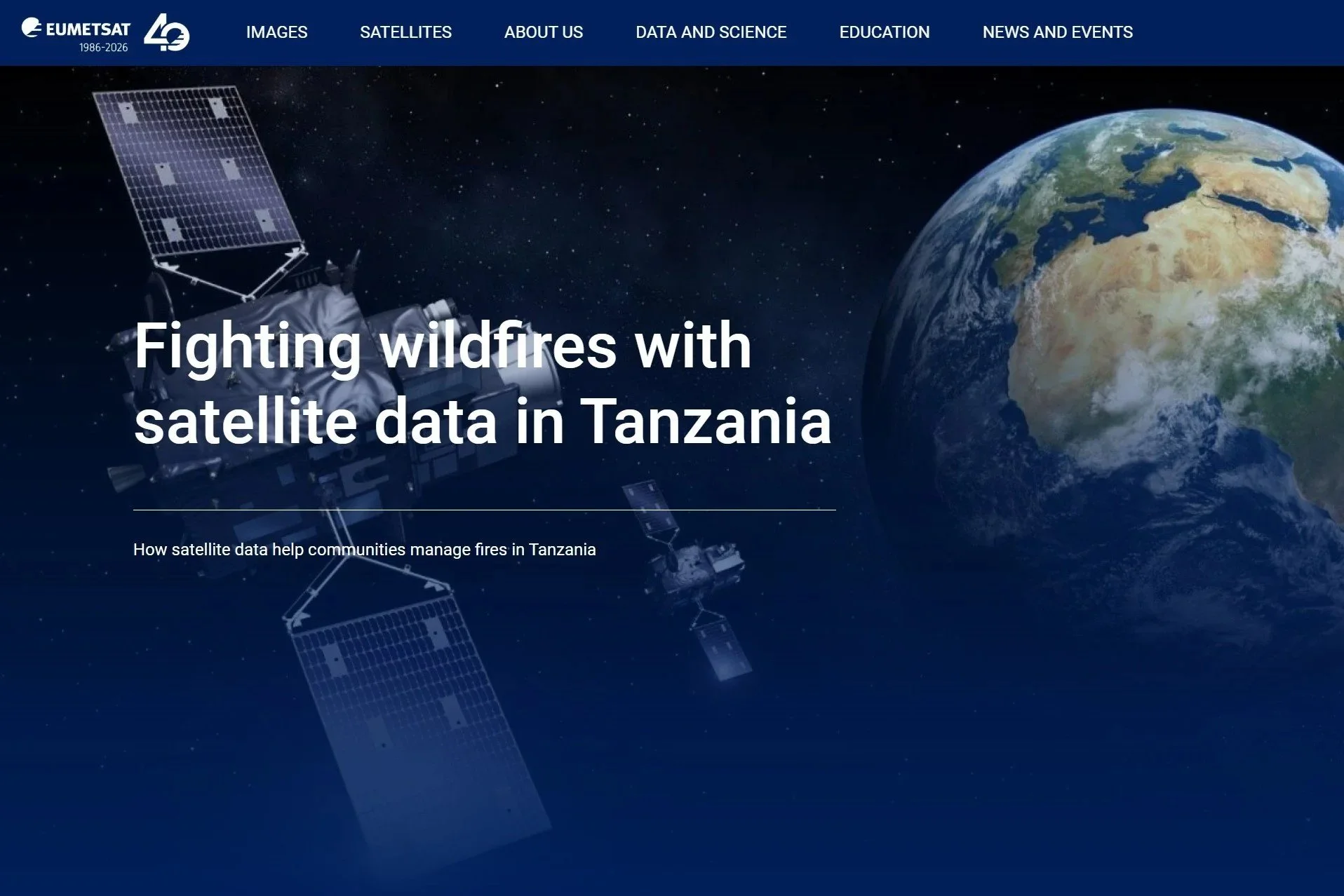 A feature on how satellite observations support Tanzania’s efforts to detect, track and respond to wildfires across vulnerable landscapes. I explored how these data sets reveal shifting conditions and help assess emerging risks for communities and ec