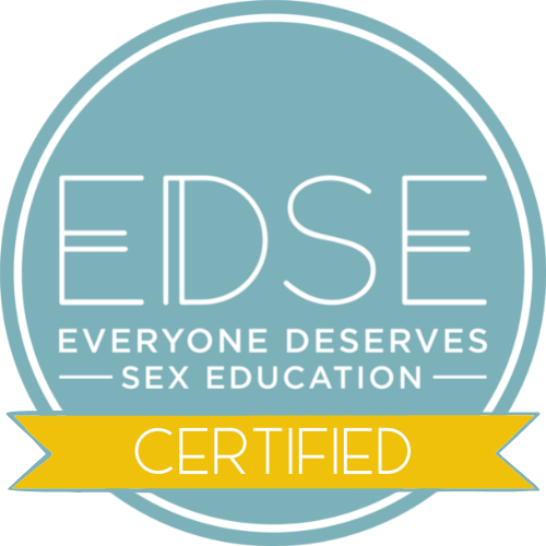 Badge with blue background and circular border that reads, 'EDSE Everyone Deserves Sex Education,' with a yellow ribbon that says, 'Certified'.