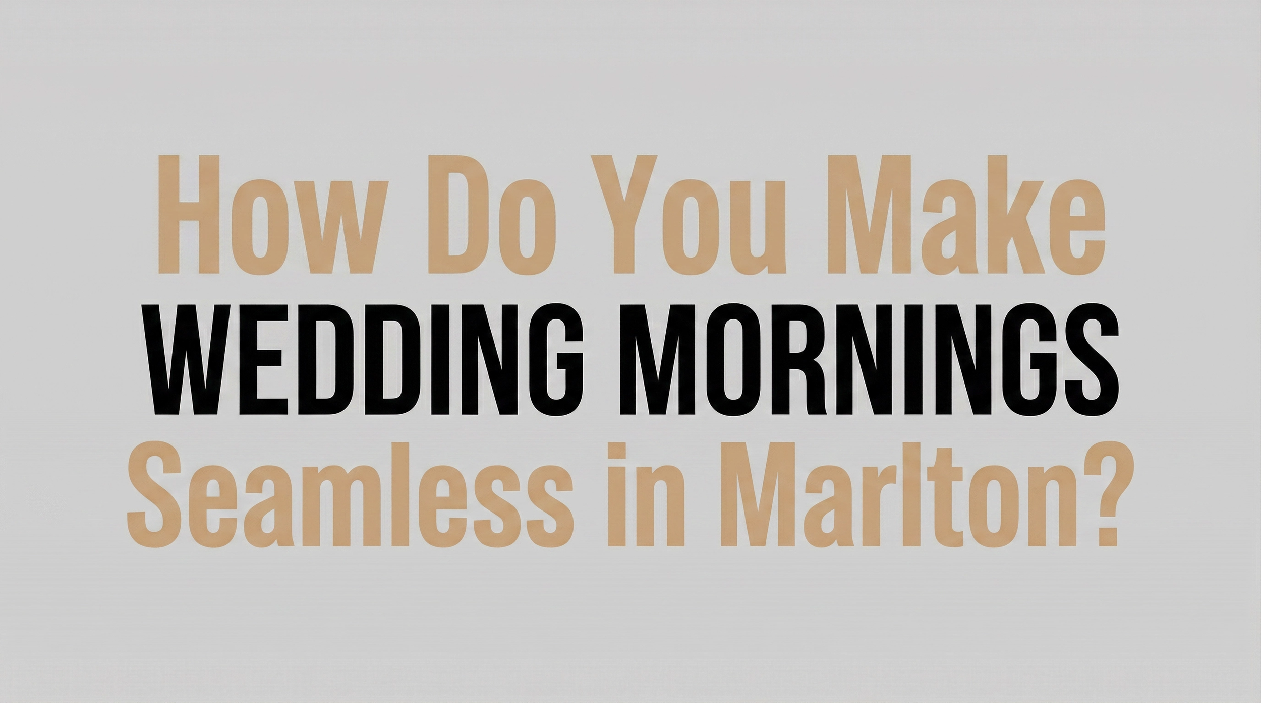 How Do You Make Wedding Mornings Seamless in Marlton?