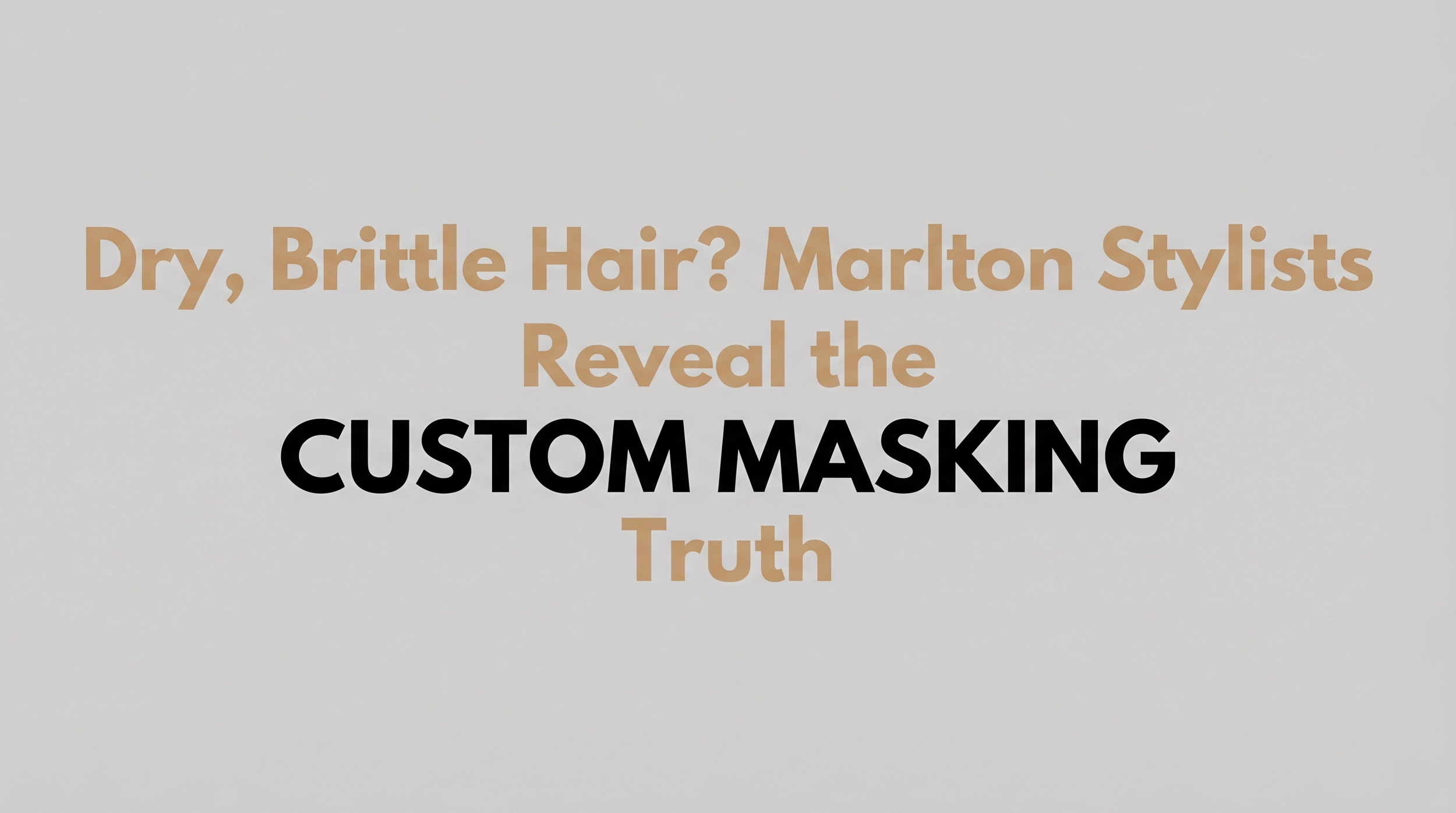 Dry, Brittle Hair? Marlton Stylists Reveal the Custom Masking Truth