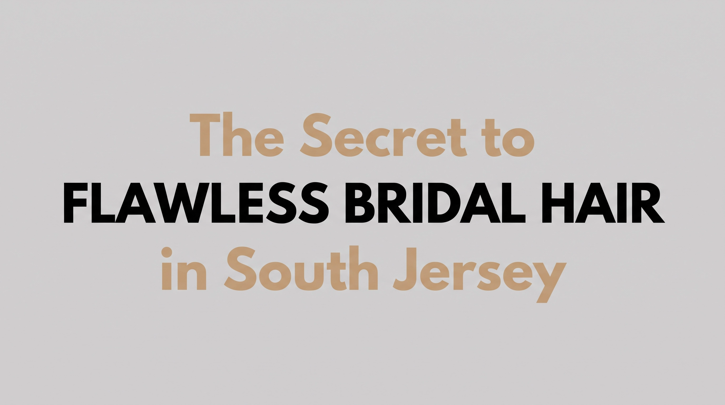 The Secret to Flawless Bridal Hair in South Jersey