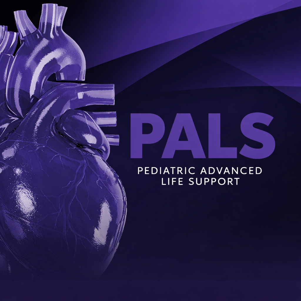 Pediatric Advanced Life Support (PALS)