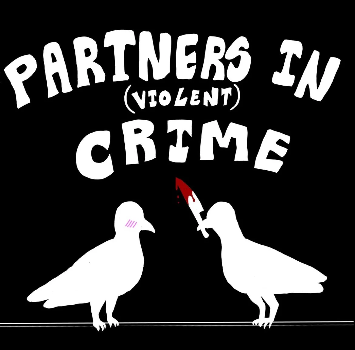 PARTNERS IN (VIOLENT) CRIME