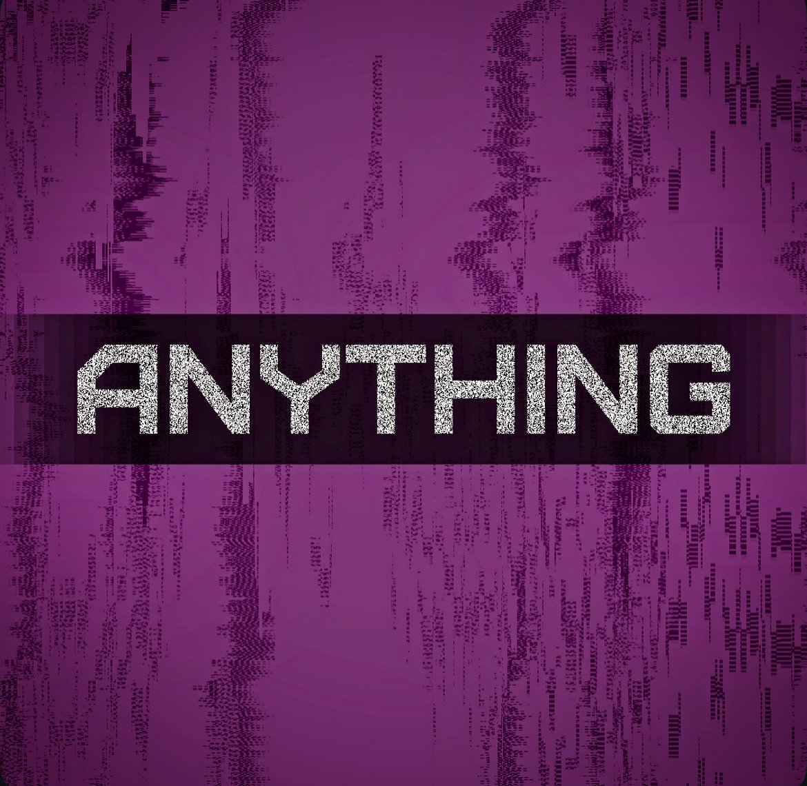 ANYTHING