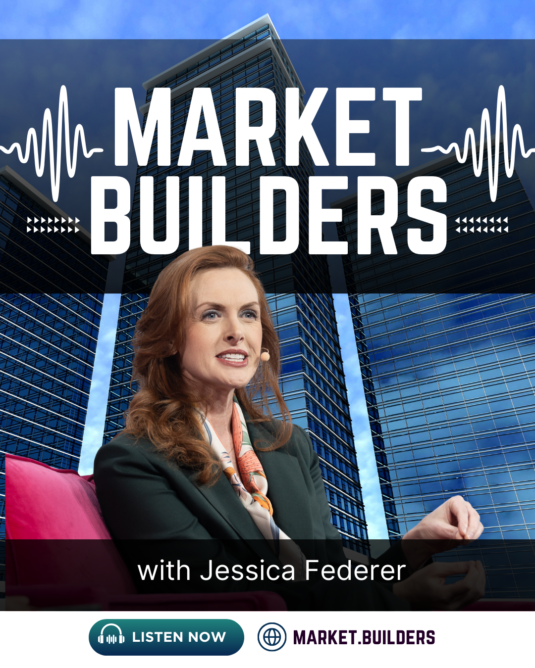 A woman with brown hair speaking into a microphone, sitting in front of a background of tall glass office buildings under a blue sky with clouds, with the text 'Market Builders' and 'with Jessica Federer' overlaid.